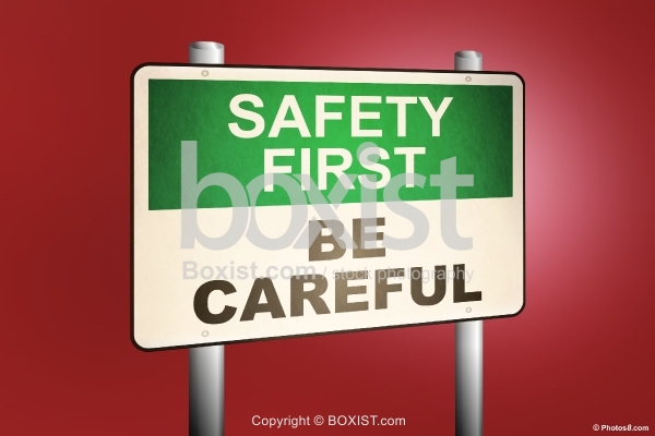 Safety First Be Careful Sign